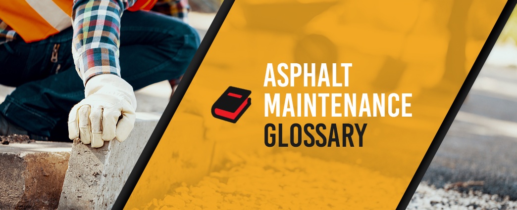 Commercial Asphalt Maintenance Glossary