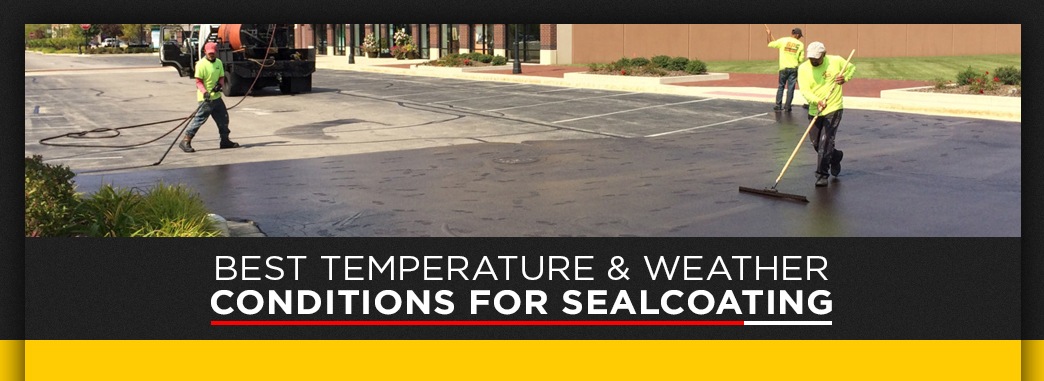 Best Temperature And Weather For Sealcoating